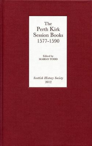 Buch Perth Kirk Session Books, 1577-1590 Margo Todd