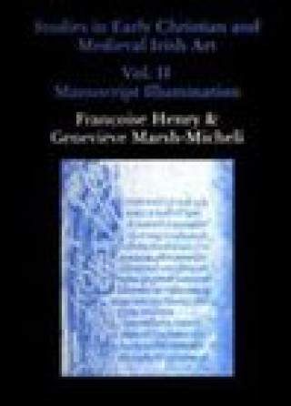 Book Studies in Early Christian and Medieval Irish Art, Volume II Francoise Henry