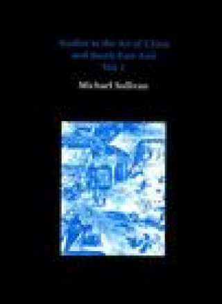 Kniha Studies in the Art of China and South-east Asia Michael Sullivan