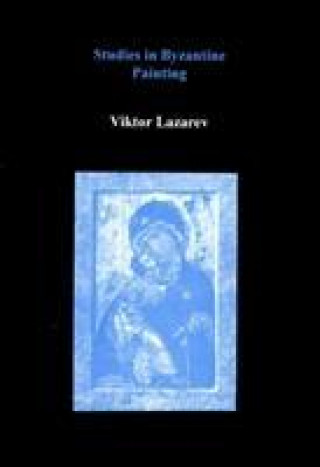 Carte Studies in Byzantine Painting V.N. Lazarev