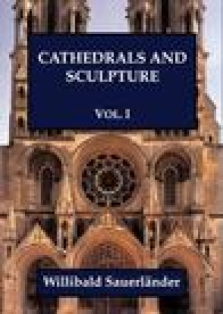 Kniha Cathedrals and Sculpture Willibald Sauerlander