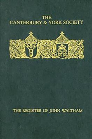 Carte Register of John Waltham, Bishop of Salisbury 1388-1395 T. C. B. Timmins