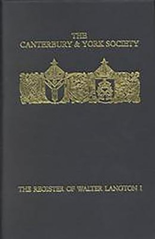 Kniha Register of Walter Langton, Bishop of Coventry and Lichfield, 1296-1321: I J. B. Hughes