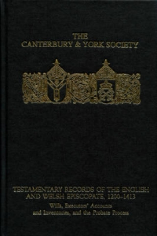 Kniha Testamentary Records of the English and Welsh Episcopate, 1200-1413 