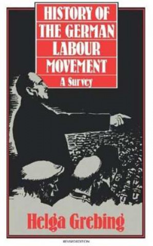 Könyv History of the German Labour Movement Helga Grebing