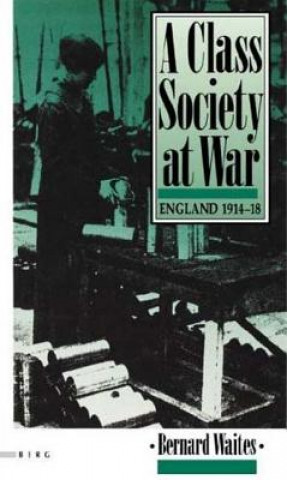 Carte Class Society at War Bernard Waites