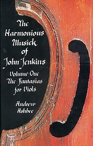 Könyv Harmonious Musick of John Jenkins Andrew Ashbee
