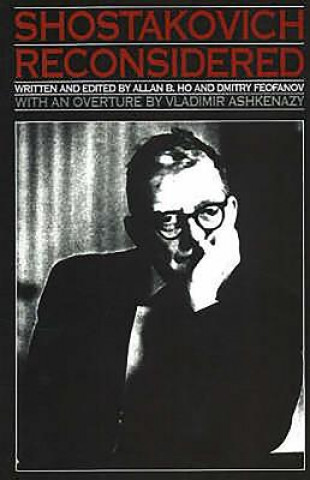 Könyv Shostakovich Reconsidered Allan B. Ho