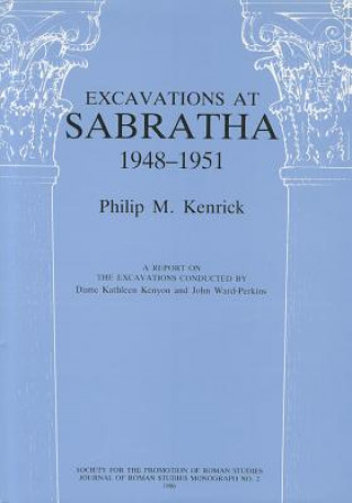 Kniha Excavations at Sabratha, 1948-51 Philip Kenrick