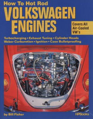 Kniha How To Hot Rod Volkswagen Engines Bill Fisher