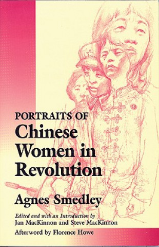 Livre Portraits of Chinese Women in Revolution Agnes Smedley