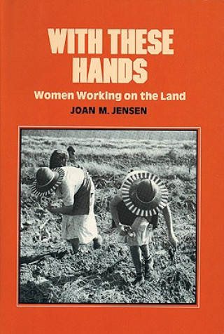 Knjiga With These Hands Joan M. Jensen