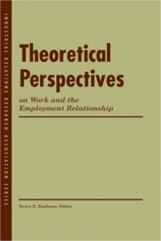 Kniha Theoretical Perspectives on Work and the Employment Relationship 