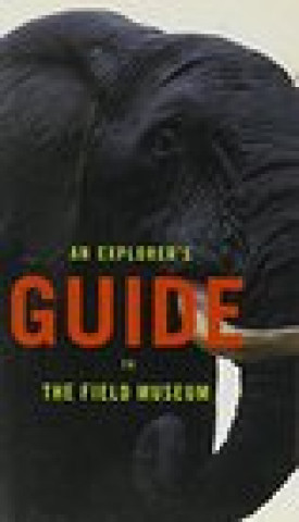 Könyv Explorer's Guide to the Field Museum Logan Ward