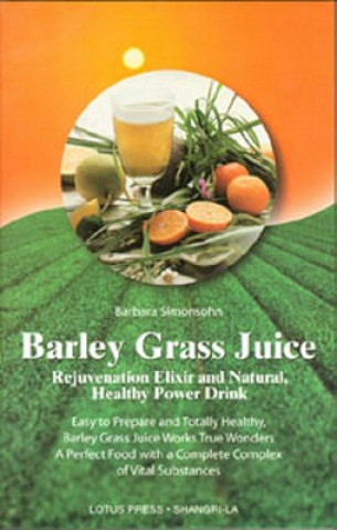 Könyv Barley Grass Juice Barbara Simonsohn