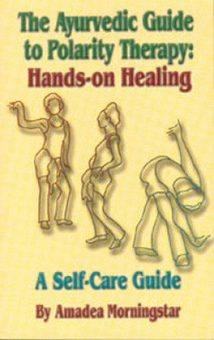 Knjiga Ayurvedic Guide to Polarity Therapy Amadea Morningstar