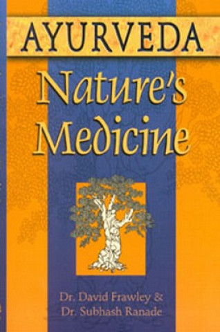 Kniha Ayurveda, Nature's Medicine David Frawley