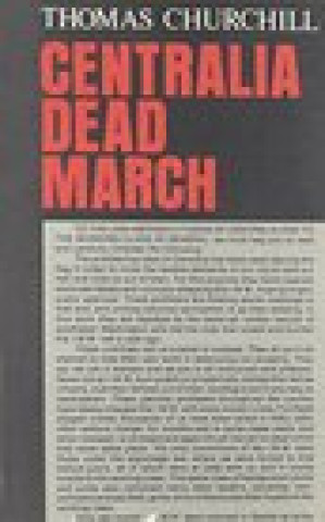 Kniha Centralia Dead March Thomas Churchill
