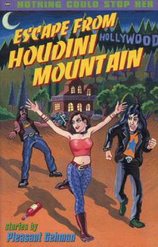 Kniha Escape From Houdini Mountain Pleasant Gehman