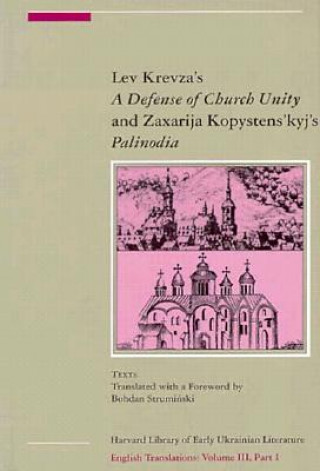 Kniha Lev Krevza's a Defense of Church Unity & Zaxarija Kopystens' 'Kyj'S Palinodia 2 V Set Lev Krevza