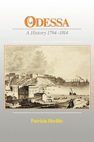 Carte Odessa - A History 1794-1914 (Paper) Patricia Herlihy