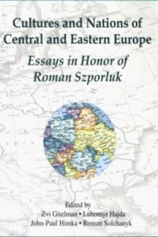 Carte Cultures & Nations of Central & Eastern Europe - Essays in Honor of Roman Szporluk Zvi Gitelman