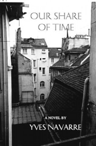 Buch Our Share of Time Yves Navarre