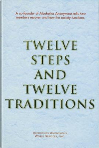Kniha Twelve Steps and Twelve Traditions Inc. Alcoholics Anonymous World Services