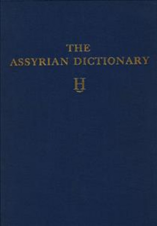 Könyv Assyrian Dictionary of the Oriental Institute of the University of Chicago, Volume 6, H Martha T. Roth