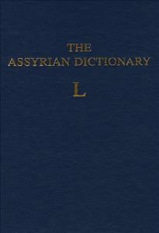 Könyv Assyrian Dictionary of the Oriental Institute of the University of Chicago, Volume 9, L Martha T. Roth