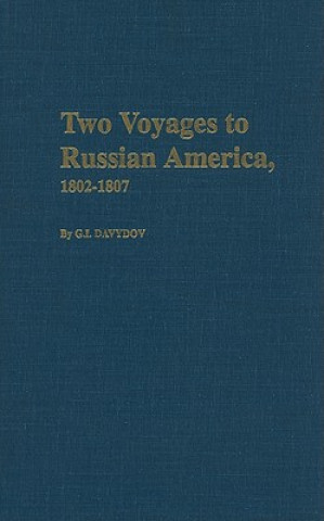 Книга Two Voyages to Russian America 1802-1807 G. Davydov