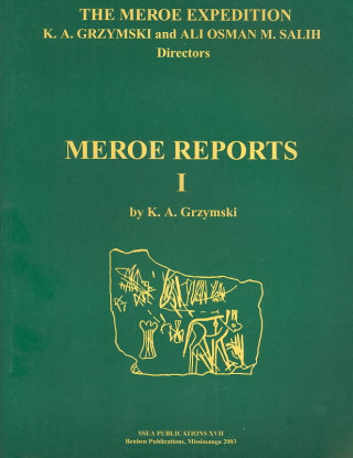 Könyv Meroe Reports I K.A. Grzymski