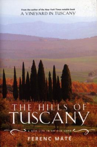 Книга Hills of Tuscany Ferenc Mate