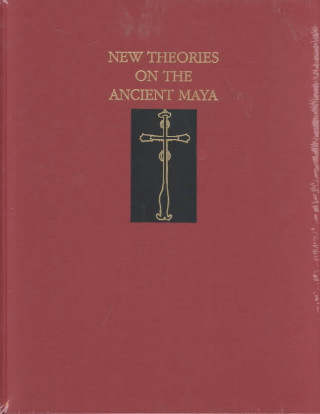 Buch New Theories on the Ancient Maya Elin C. Danien