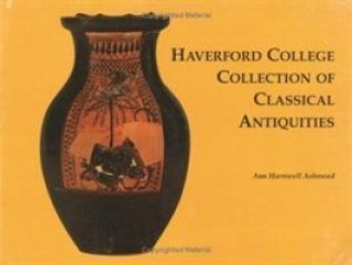 Libro Haverford College Collection of Classical Antiquities Ann Harnwell Ashmead