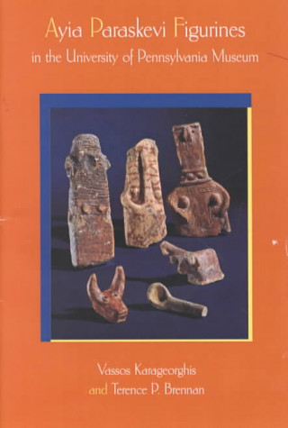 Könyv Ayia Paraskevi Figurines in the University of Pennsylvania Museum Vassos Karageorghis
