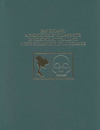 Książka Ban Chiang, a Prehistoric Village Site in Northeast Thailand, Volume 1 Michael Pietrusewsky