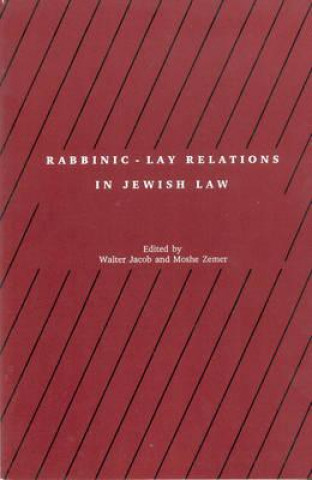 Könyv Rabbinic - Lay Relations in Jewish Law Jacob+ Walter