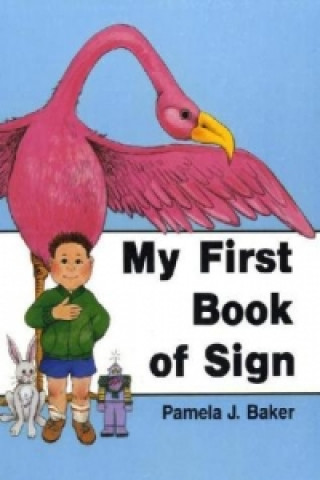 Kniha My First Book of Sign Pamela J. Baker