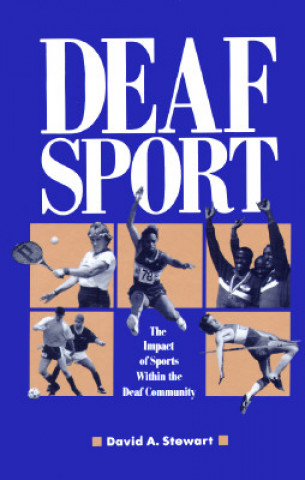 Libro Deaf Sport - The Impact of Sports within the Deaf Community David A. Stewart