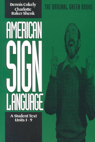 Kniha American Sign Language Green Books, A Student's Text Units 19 Dennis Cokely