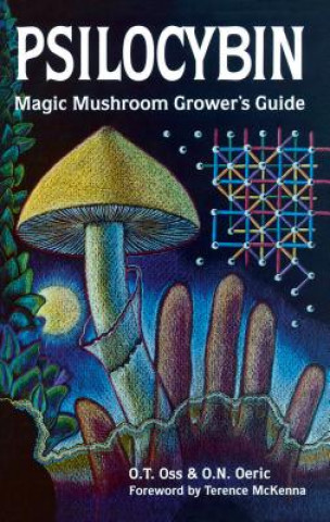 Kniha Psilocybin Magic Mushroom Guide O. T. Oss