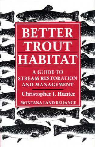 Carte Better Trout Habitat Christopher J Hunter