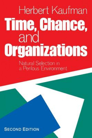 Kniha Time, Chance, and Organizations Herbert Kaufman