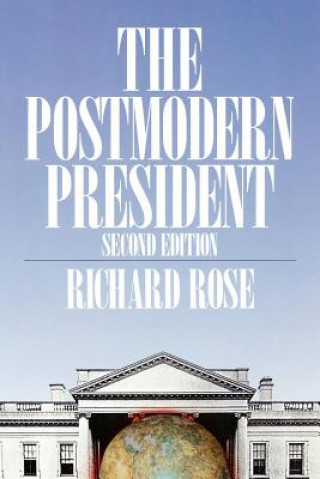 Könyv Postmodern President Richard Rose