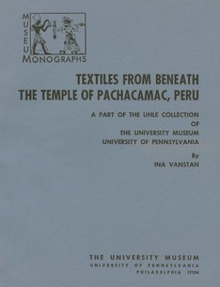 Kniha Textiles from Beneath the Temple of Pachacamac, Peru Ina Van Stan