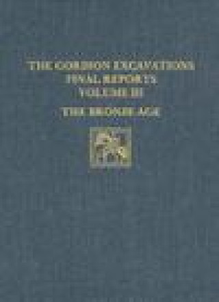 Книга Gordion Excavations Final Reports, Volume III Ann C. Gunter