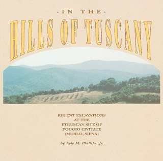 Carte In the Hills of Tuscany Kyle Meredith Phillips