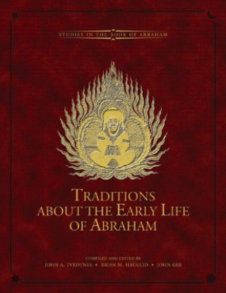 Könyv Traditions About the Early Life of Abraham John A. Tvedtnes