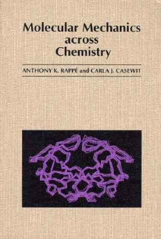 Carte Molecular Mechanics Across Chemistry Anthony K. Rappe